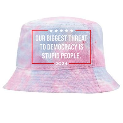 Our Biggest Threat To Democracy Is Stupid People Tie-Dyed Bucket Hat