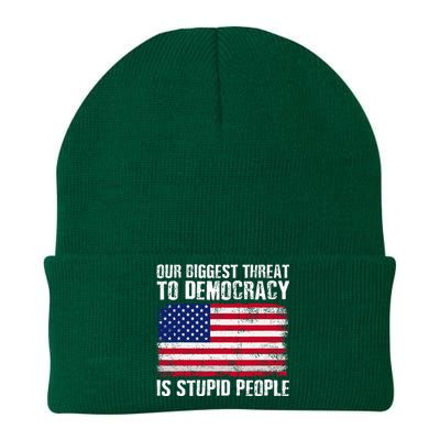 Our Biggest Threat To Democracy Is Stupid People Knit Cap Winter Beanie