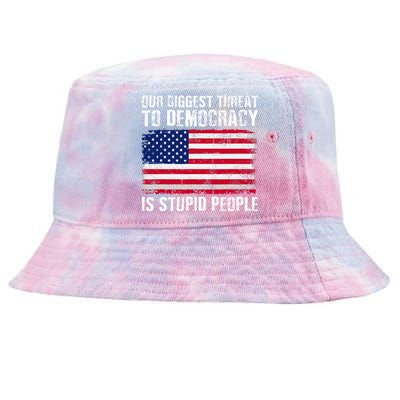 Our Biggest Threat To Democracy Is Stupid People Tie-Dyed Bucket Hat