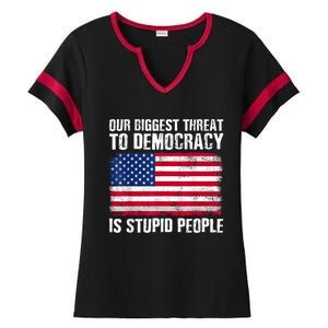 Our Biggest Threat To Democracy Is Stupid People Election Ladies Halftime Notch Neck Tee