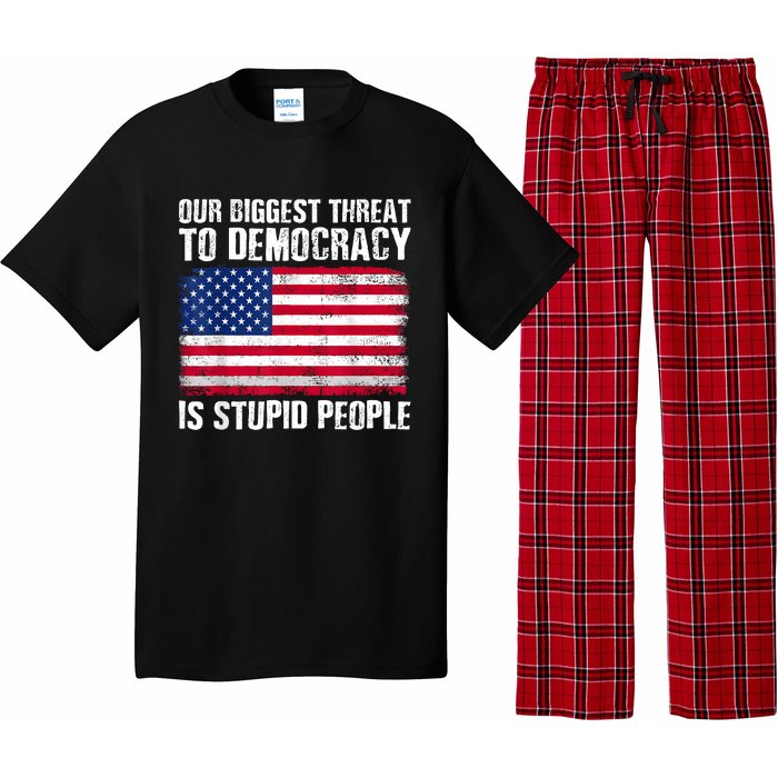 Our Biggest Threat To Democracy Is Stupid People Election Pajama Set