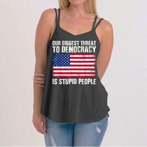 Our Biggest Threat To Democracy Is Stupid People Election Women's Strappy Tank