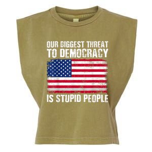 Our Biggest Threat To Democracy Is Stupid People Election Garment-Dyed Women's Muscle Tee