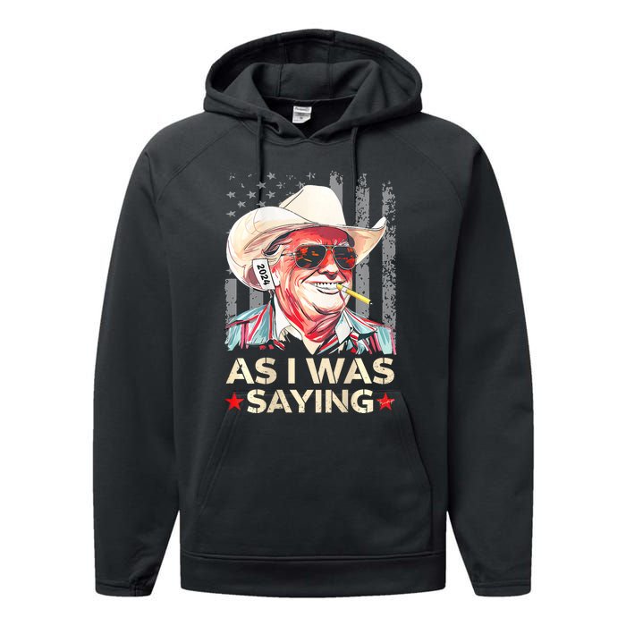 (On Back) Trump As I Was Saying Cowboy Election Vote 2024 Performance Fleece Hoodie