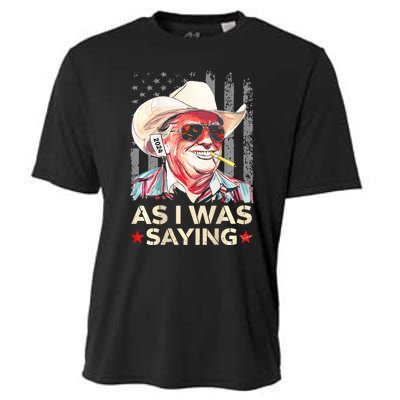 (On Back) Trump As I Was Saying Cowboy Election Vote 2024 Cooling Performance Crew T-Shirt