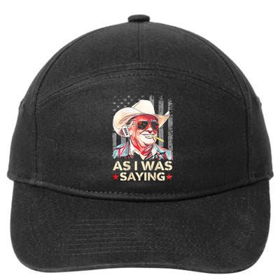 (On Back) Trump As I Was Saying Cowboy Election Vote 2024 7-Panel Snapback Hat