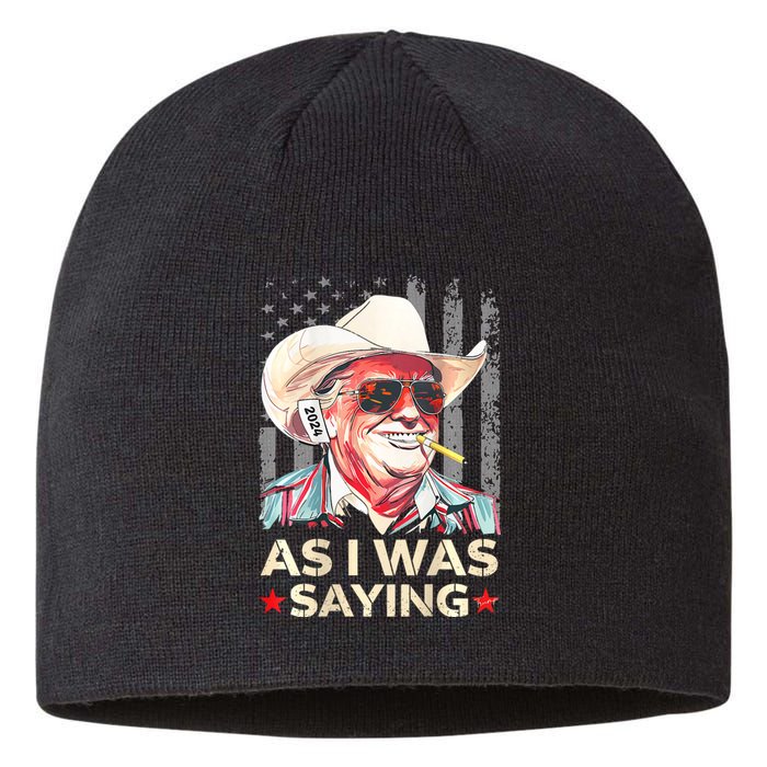 (On Back) Trump As I Was Saying Cowboy Election Vote 2024 Sustainable Beanie