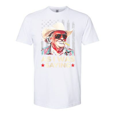 (On Back) Trump As I Was Saying Cowboy Election Vote 2024 Softstyle CVC T-Shirt