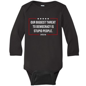 Our Biggest Threat To Democracy Is Stupid People Baby Long Sleeve Bodysuit