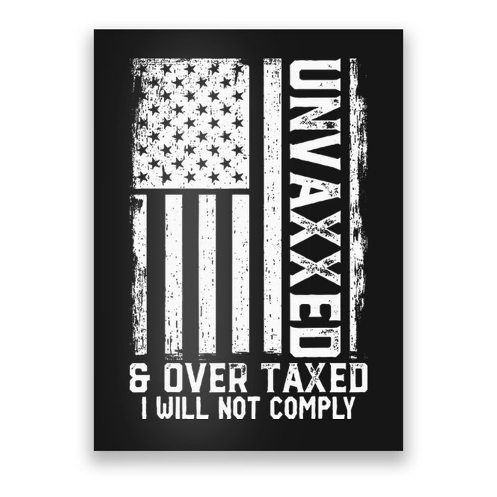 On Back Unvaxxed And Overtaxed Poster