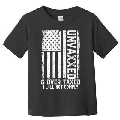 On Back Unvaxxed And Overtaxed Toddler T-Shirt