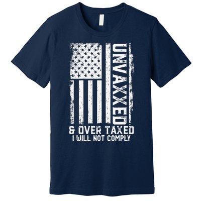 On Back Unvaxxed And Overtaxed Premium T-Shirt