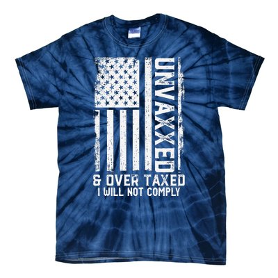 On Back Unvaxxed And Overtaxed Tie-Dye T-Shirt