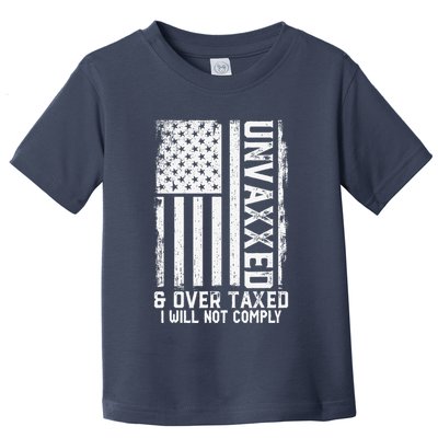 On Back Unvaxxed And Overtaxed Toddler T-Shirt