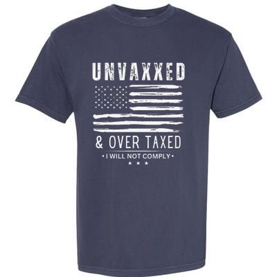 On Back Unvaxxed And Overtaxed Garment-Dyed Heavyweight T-Shirt