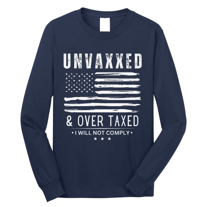 On Back Unvaxxed And Overtaxed Long Sleeve Shirt