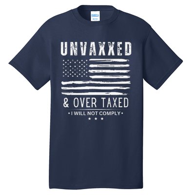 On Back Unvaxxed And Overtaxed Tall T-Shirt