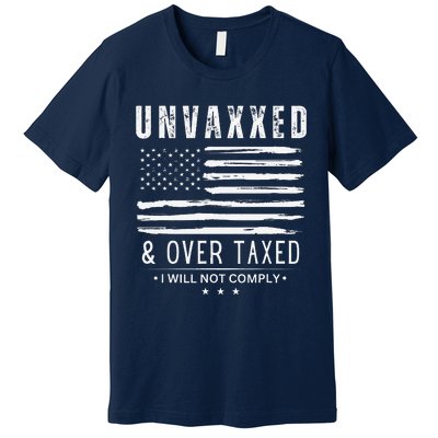 On Back Unvaxxed And Overtaxed Premium T-Shirt