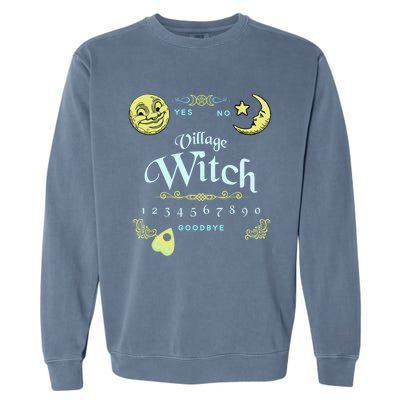 Ouija Board Village Witch Pagan Wiccan Design Cool Gift Garment-Dyed Sweatshirt