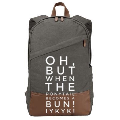 Oh But When The Ponytail Becomes A Bun Iykyk Cotton Canvas Backpack