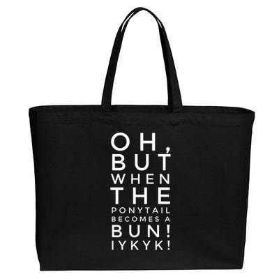 Oh But When The Ponytail Becomes A Bun Iykyk Cotton Canvas Jumbo Tote