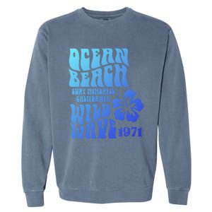 Ocean Beach Wild Wave Surf Memories California Siesta Beach Funny Gift Garment-Dyed Sweatshirt