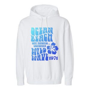 Ocean Beach Wild Wave Surf Memories California Siesta Beach Funny Gift Garment-Dyed Fleece Hoodie