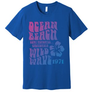 Ocean Beach Wild Wave Surf Memories California Siesta Beach Funny Gift Premium T-Shirt