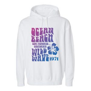 Ocean Beach Wild Wave Surf Memories California Siesta Beach Funny Gift Garment-Dyed Fleece Hoodie