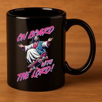 On Board With The Lord Jesus 11oz C Handle Ceramic Mug
