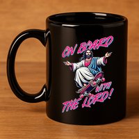 On Board With The Lord Jesus 11oz C Handle Ceramic Mug
