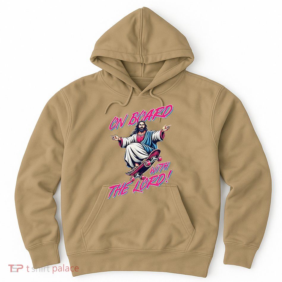 On Board With The Lord Jesus Hoodie