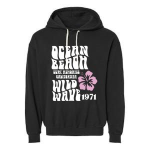 Ocean Beach Wild Wave Surf Memories California Siesta Beach Funny Gift Garment-Dyed Fleece Hoodie