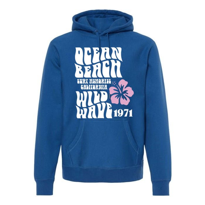 Ocean Beach Wild Wave Surf Memories California Siesta Beach Funny Gift Premium Hoodie