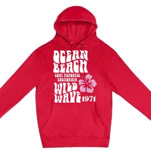 Ocean Beach Wild Wave Surf Memories California Siesta Beach Funny Gift Premium Pullover Hoodie