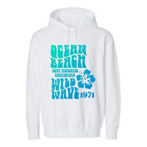 Ocean Beach Wild Wave Surf Memories California Siesta Beach Funny Gift Garment-Dyed Fleece Hoodie