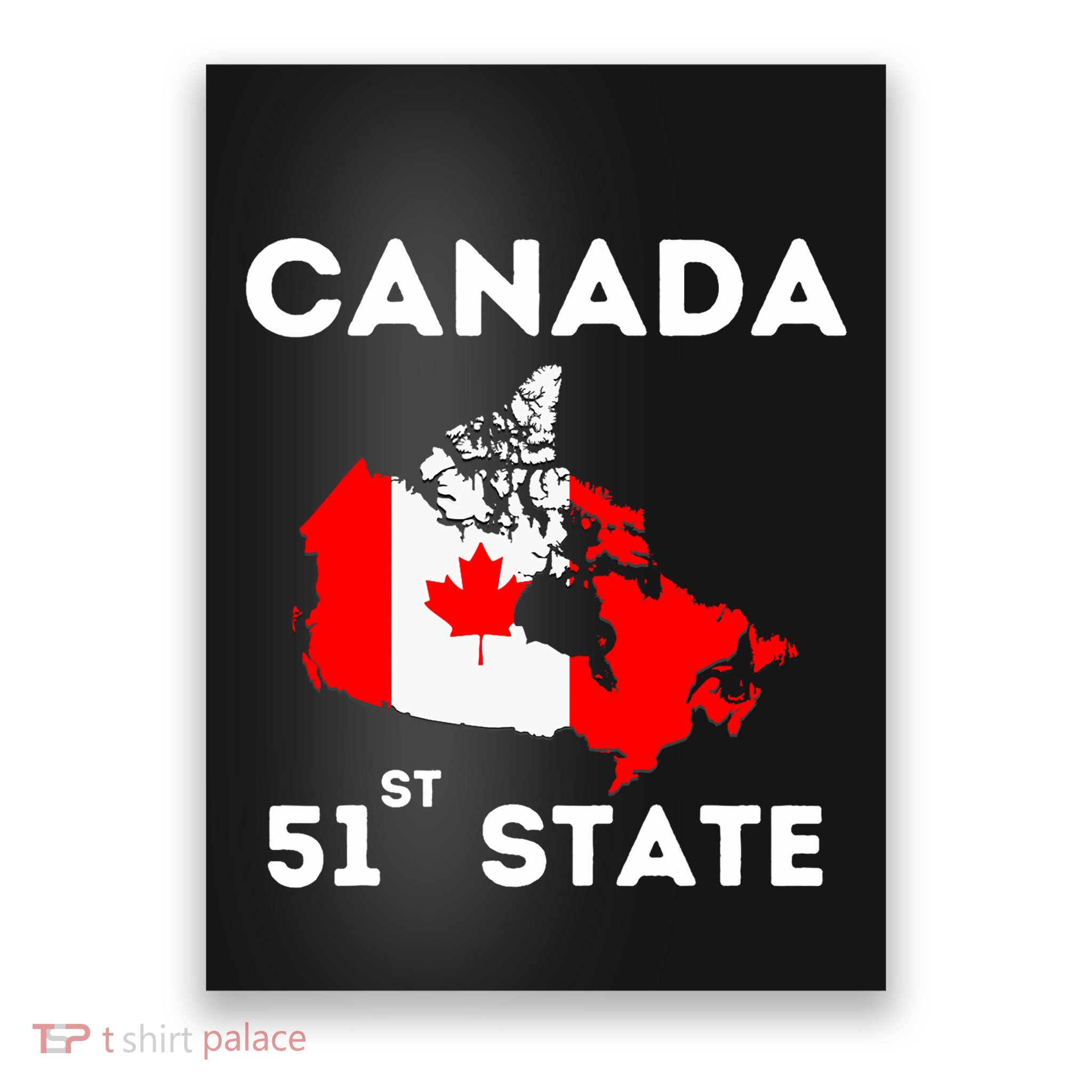 O Canada 51st State Funny Trump Canada Meme Poster