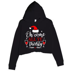 Oh Come All Ye Thirsty Santa Claus Wine Lover Christmas Gift Crop Fleece Hoodie