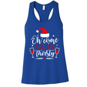 Oh Come All Ye Thirsty Santa Claus Wine Lover Christmas Gift Women's Racerback Tank