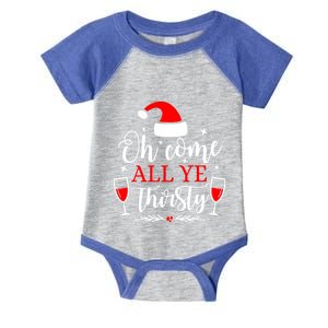 Oh Come All Ye Thirsty Santa Claus Wine Lover Christmas Gift Infant Baby Jersey Bodysuit