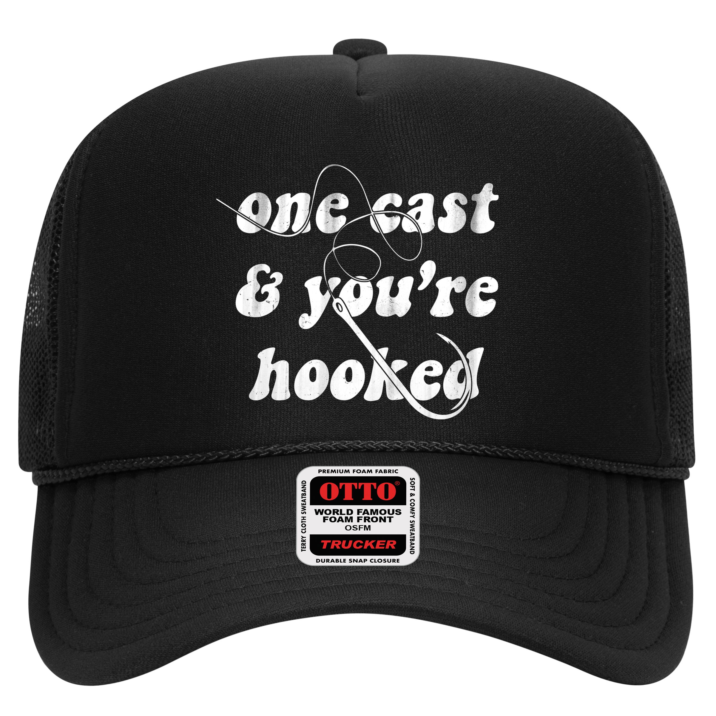 One Cast And Youre Hooked Fishing Hat