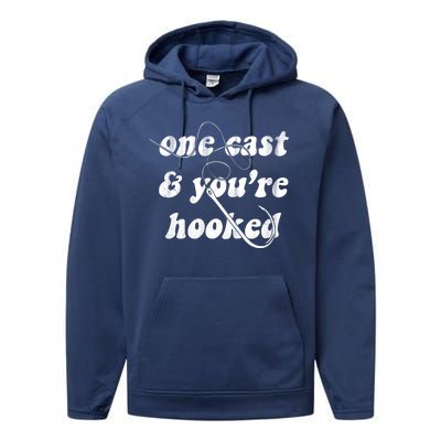 One Cast And Youre Hooked Fishing Performance Fleece Hoodie