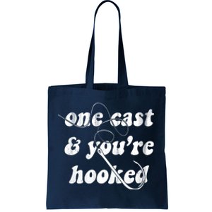 One Cast And Youre Hooked Fishing Tote Bag