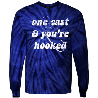 One Cast And Youre Hooked Fishing Tie-Dye Long Sleeve Shirt