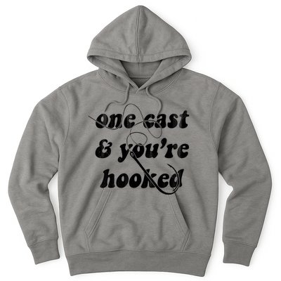 One Cast And Youre Hooked Fishing Hoodie