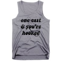 One Cast And Youre Hooked Fishing Tank Top