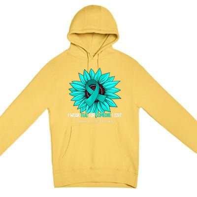 Ovarian Cancer Awareness Gift Ovarian Cancer Awareness Premium Pullover Hoodie