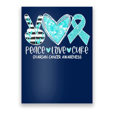 Ovarian Cancer Awareness Teal Ribbon Heart Peace Love Cure Poster