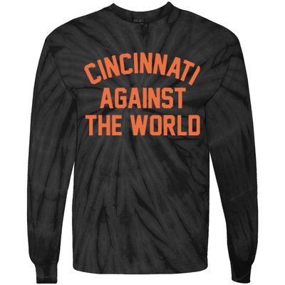 Ohio Cincinnati Against The World Tie-Dye Long Sleeve Shirt