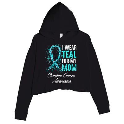 Ovarian Cancer Awareness I Wear Teal For My Mom Mother Crop Fleece Hoodie